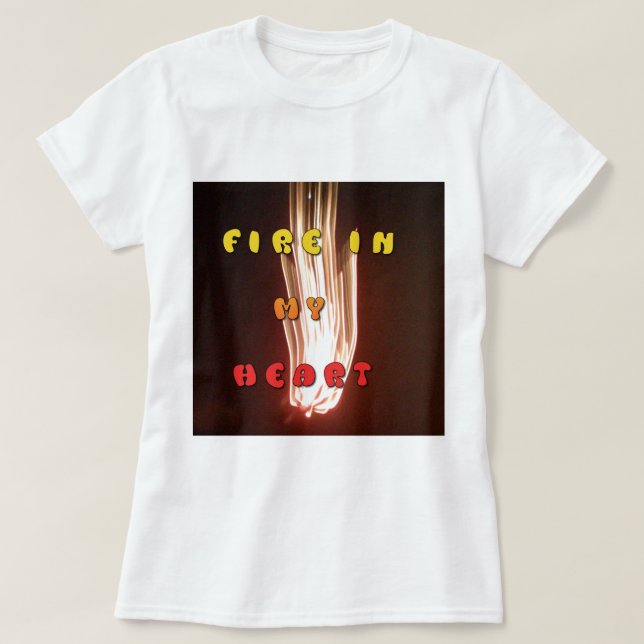 Camiseta Fogo na minha Impressão de Arte Cardíaca (Frente do Design)