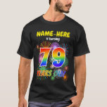 Camiseta Fogos de artifício divertidos, Arco-Íris "79", 79.<br><div class="desc">Esta design de camisa divertida e vibrante tem um nome personalizado, um padrão inspirado em fogos de artifício celebratórios animados, e a mensagem "79 ANOS DE IDADE!" ter um espectro colorido do arco-íris inspirou um padrão de gradação. Camisas como esta podem ser vestidas pelos convidados numa festa de aniversário que...</div>