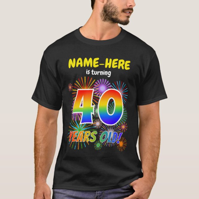 Camiseta Fogos de artifício divertidos, Rainbow Olha "40",  (Frente)