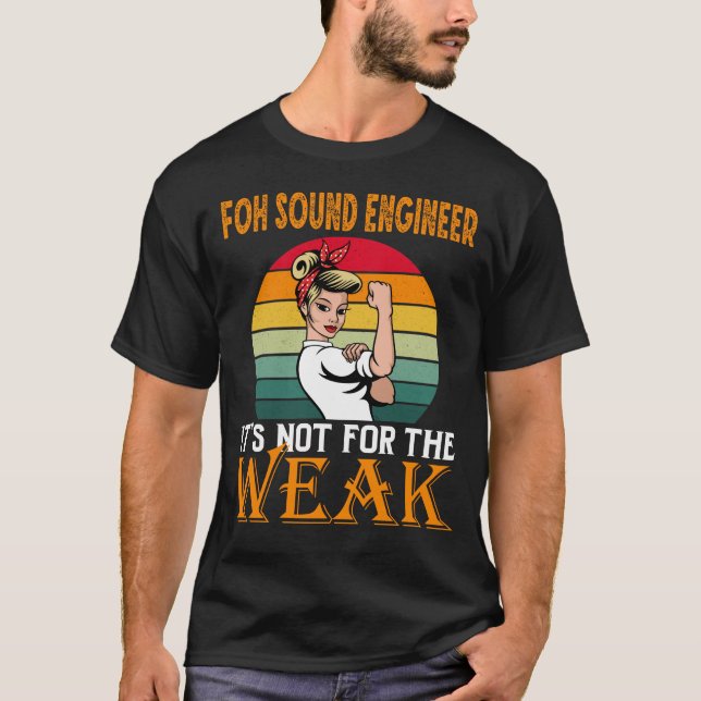 Camiseta Foh Sound Engenheiro It's for the Weak (Frente)