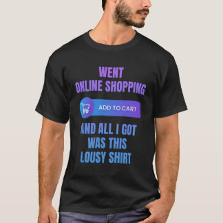 Camiseta Foi À Loja Online E Todos Ficaram Pobres Viciados