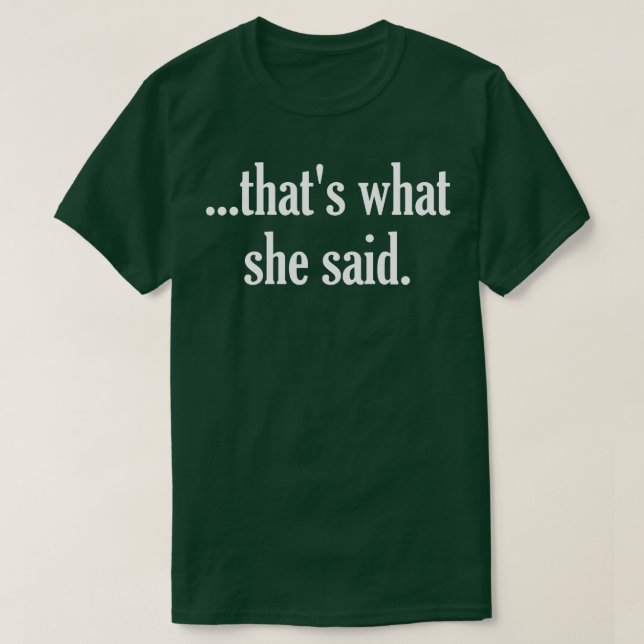 Camiseta Foi O Que Ela Disse. (Frente do Design)