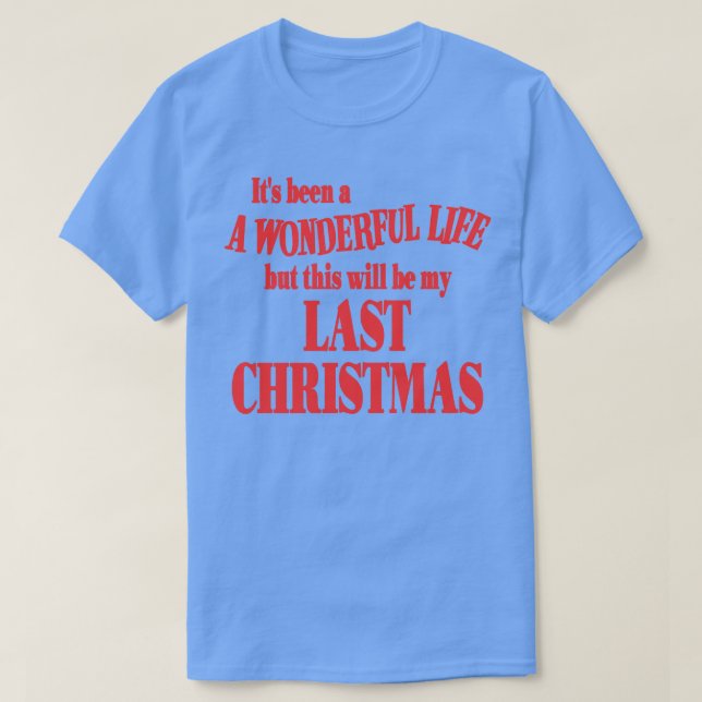 Camiseta Foi Uma Vida Maravilhosa, Mas Esta Será A Minha Úl (Frente do Design)