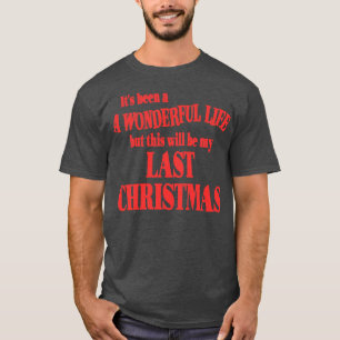 Camiseta Foi Uma Vida Maravilhosa, Mas Esta Será A Minha Úl