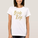 Camiseta Folha de Ouro Faux e Branca de Tribo Bride com Cor<br><div class="desc">Folha de Ouro Mau e Camiseta Branca para Casamento,  Chá de panela ou Celebração de Festas de solteira.</div>
