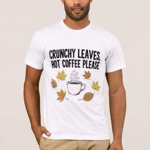Camiseta Folhas Crocantes Café Quente Por Favor - Outono Ac