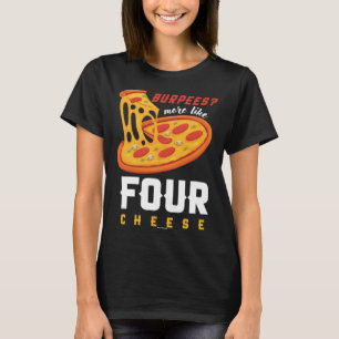 Camiseta Folheto de Comida Burpees mais como quatro queijos