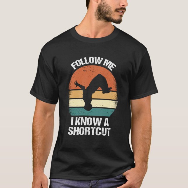 Camiseta Follow Me I Know A Shortcut Parkour  1 (Frente)