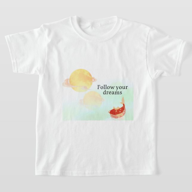 Camiseta Follow Your Dreams | Inspirational Koi Fish T-Shir (Postura )
