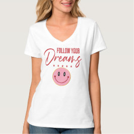 Camiseta Follow Your Dreams, Inspirational Quote