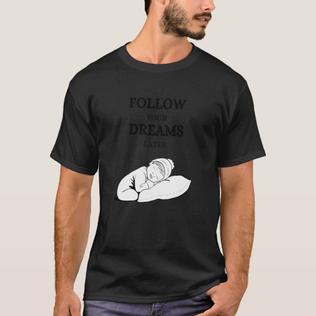 Camiseta Follow your dreams later laze relaxation (Frente)