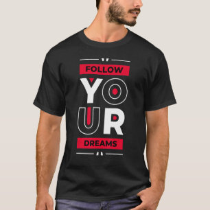 Camiseta Follow Your Dreams Young Entrepreneur Inspiration