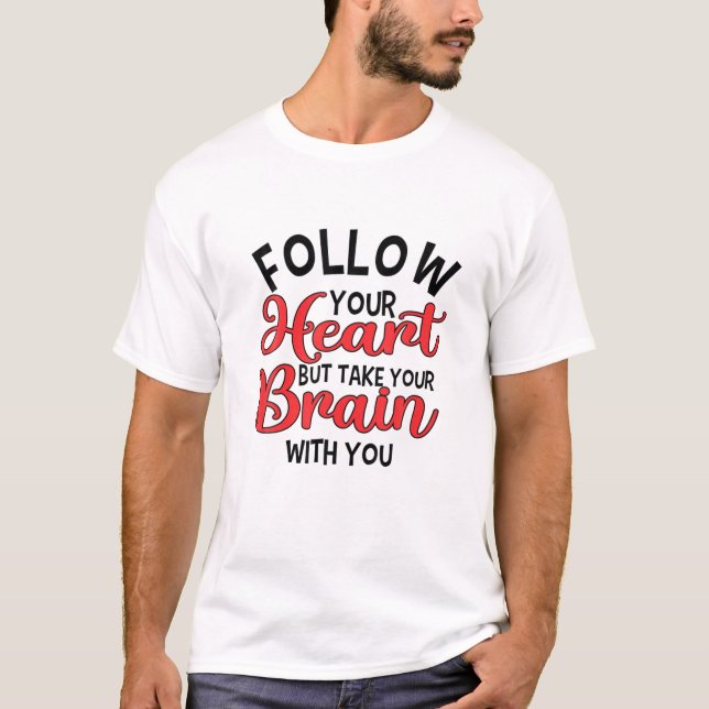 Camiseta Follow Your Heart | Funny Valentine’S Day Heart (Frente)