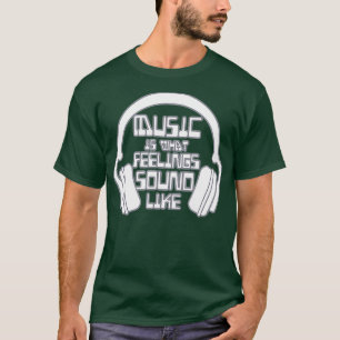 Camiseta Fones de ouvido DJ Música É Como Os Sentimentos 