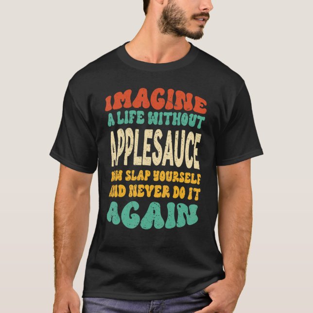 Camiseta Food Applesauce Quote For Applesauce (Frente)