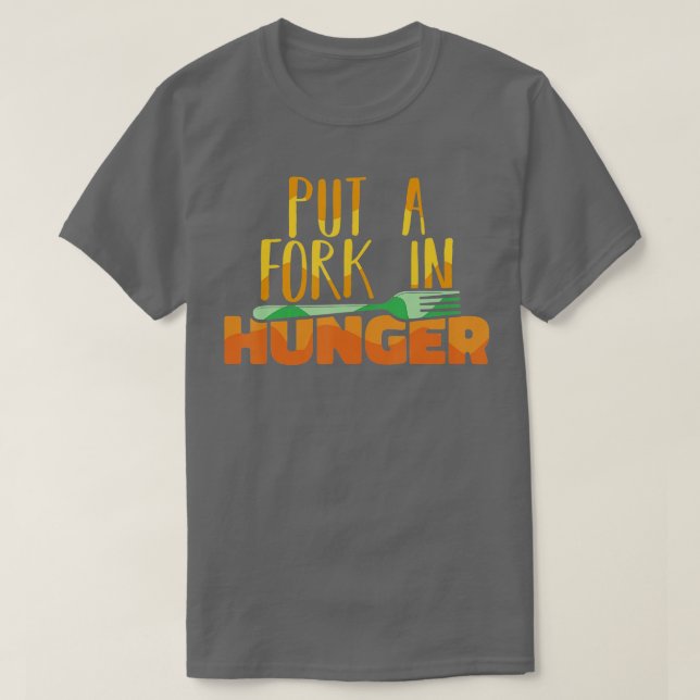 Camiseta Food Bank Volunteers Put a Fork in Hunger Feeding  (Frente do Design)