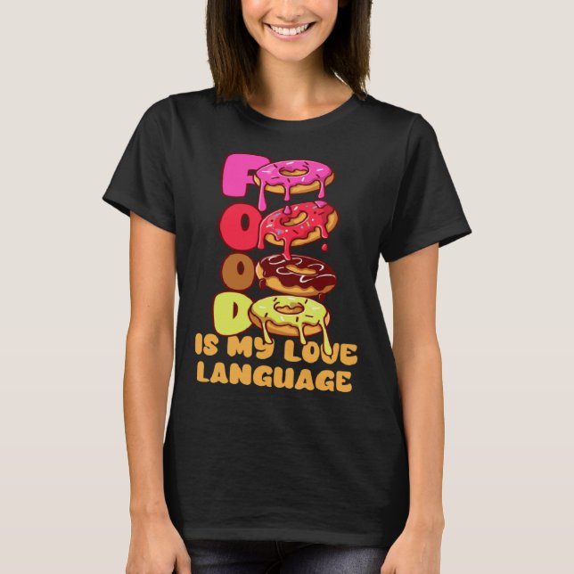 Camiseta Food Is My Love Language Donuts Gourmet Executive  (Frente)