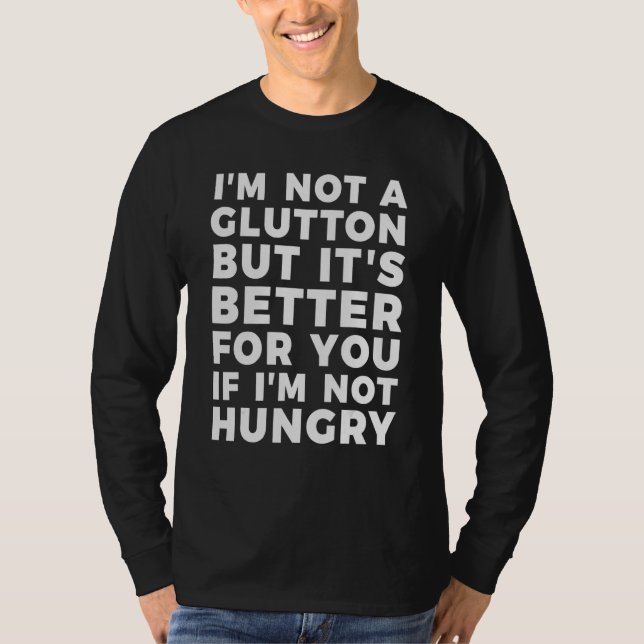 Camiseta Foodie I'm Not A Glutton  Food (Frente)
