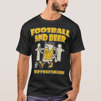 Camiseta Foosball e Beer é por isso que estou aqui, T Shirt