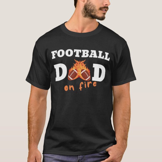 Camiseta Football Dad On Fire American Fottball Daddy Vater (Frente)