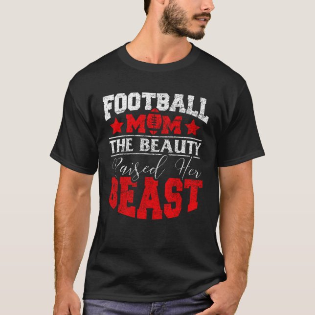 Camiseta Football  For Mom The Beauty Raised Her Beast (Frente)