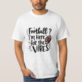 Camiseta Football I’m Here for the Vibes T-Shirt