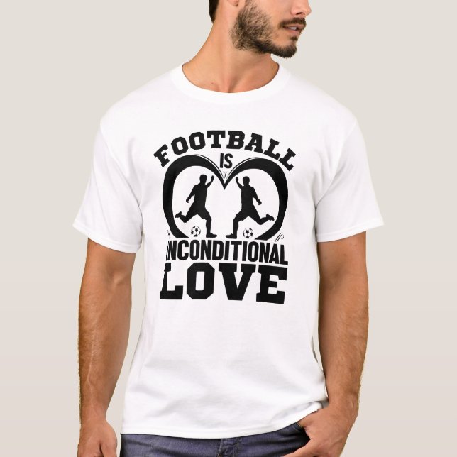 Camiseta Football is unconditional love (Frente)