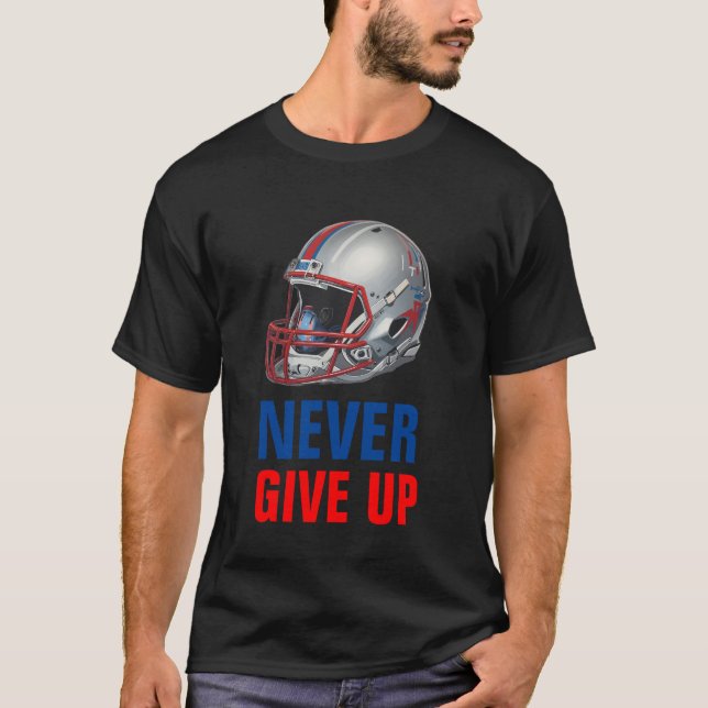 Camiseta Football Motivational Never Give Up  (Frente)