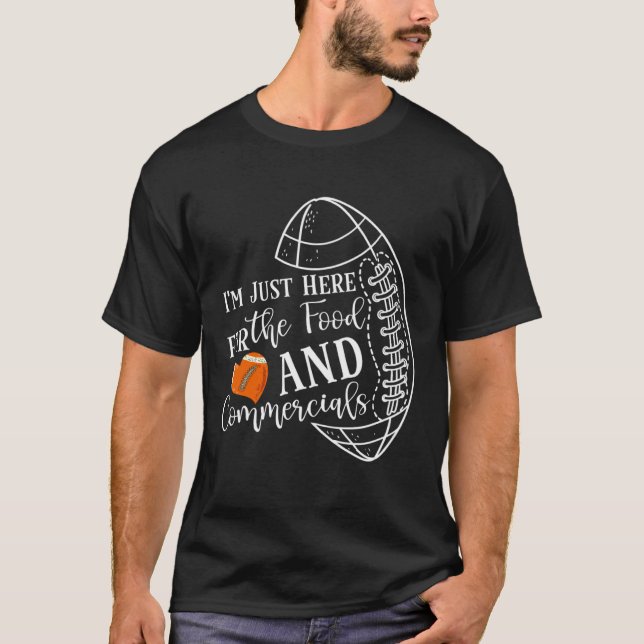 Camiseta Football Saying I'M Just Here For The Food And Com (Frente)