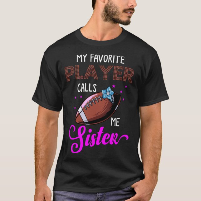 Camiseta Football Sister or My favorite Player Calls me Sis (Frente)