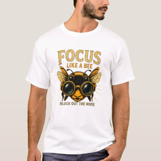 Camiseta Foque-se Como uma Abelha | Abelha Engraçada