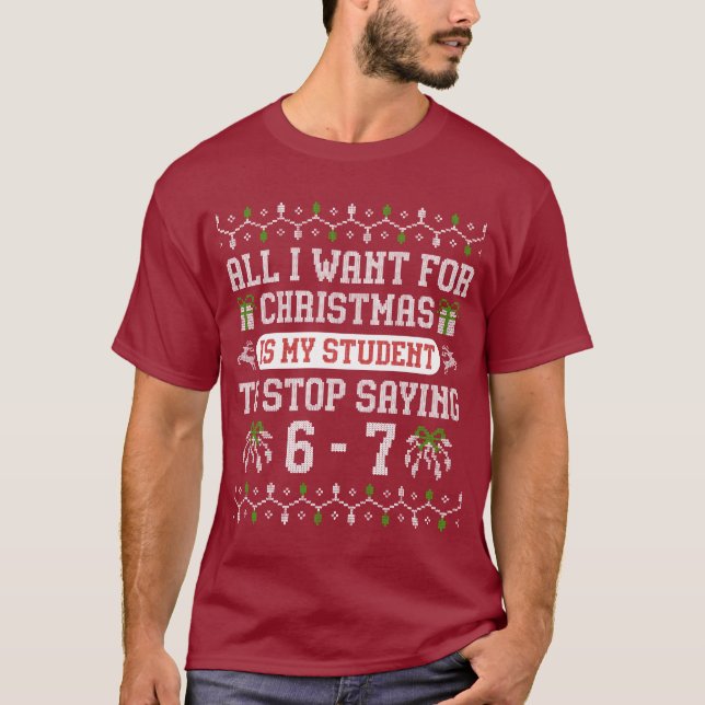 Camiseta For Christmas is my students is stop saying 67 (Frente)