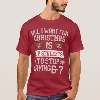Camiseta For Christmas is my students is stop saying 67