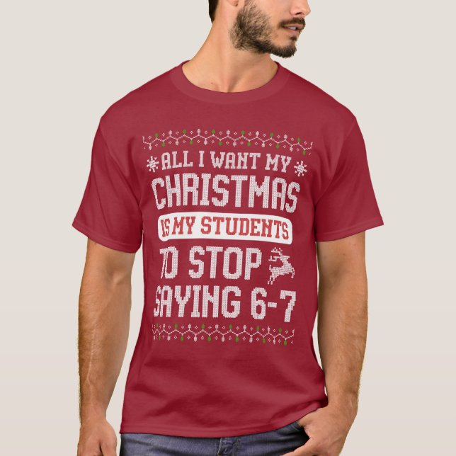 Camiseta For Christmas is my students is stop saying 67 (Frente)