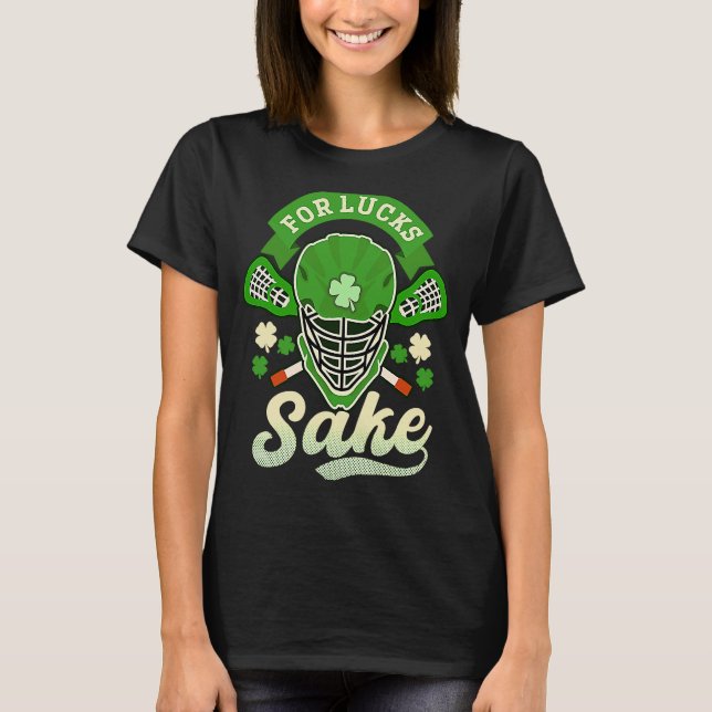 Camiseta For Lucks Sake Lacrosse St Patricks Day (Frente)