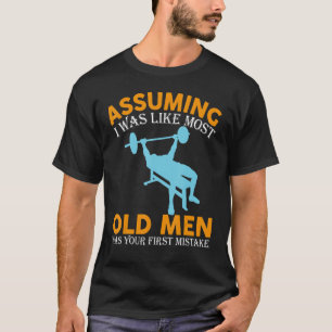 Camiseta For Old Strong People Old Man Weight Lifting