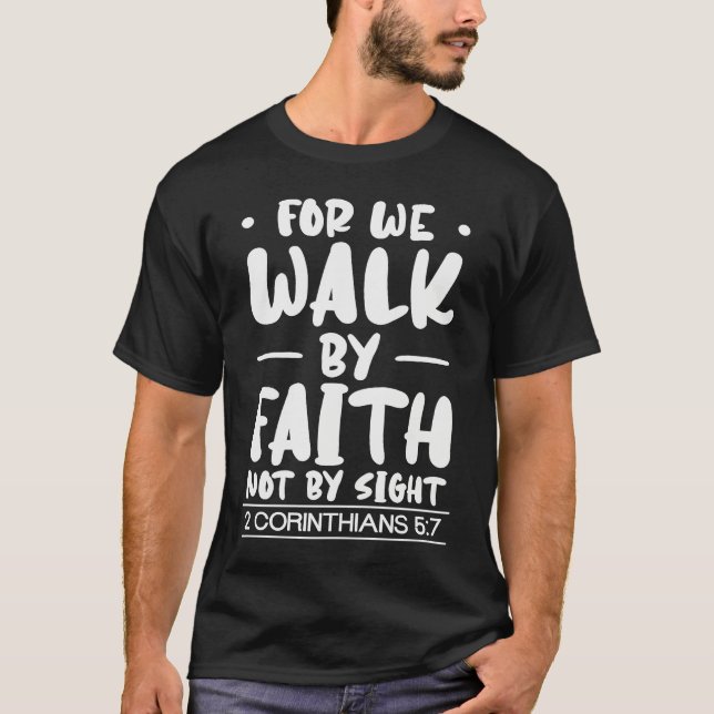 Camiseta For We Walk By Faith Christian Bible Jesus Christ (Frente)