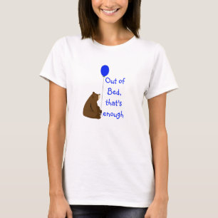 Camiseta Fora da cama, já chega a citação do Urso do Balão 