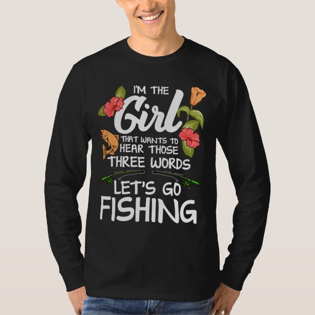 Camiseta Fora Da Garota De Pesca 3 Palavras Para Ouvir, Vam (Frente)
