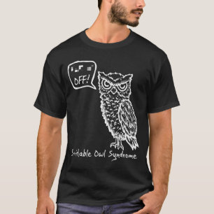 Camiseta Fora da Irritável Owl Syndrom o presente de anive
