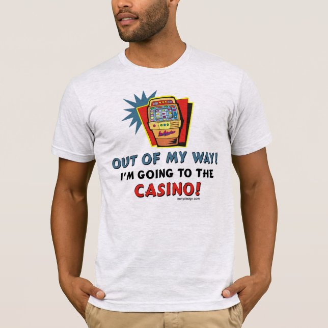 Camiseta Fora de minha maneira! Casino (Frente)