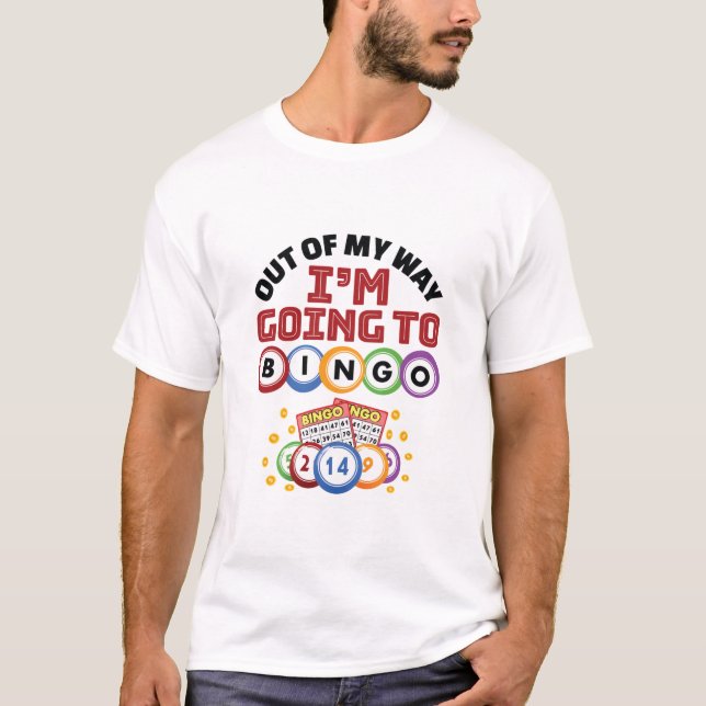 Camiseta Fora do meu caminho Eu vou para o Bingo (Frente)