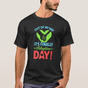 Camiseta Fora do meu caminho, finalmente é o dia da adoção