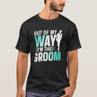 Camiseta Fora do meu caminho, sou o noivo Frases da festa d