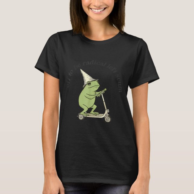 Camiseta Fora para ser escória radical de esquerda meme eng (Frente)