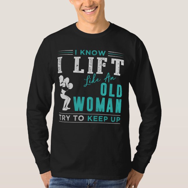 Camiseta Força Imobilizável: Eu Sei Que Levanto Como Uma Mu (Frente)