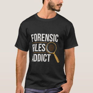 Camiseta Forense Files Addicic Forensic Scientist