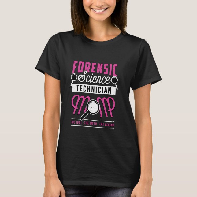 Camiseta Forense Forense Science Technician Mãe Crime Lab F (Frente)