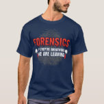 Camiseta Forense Science Funny Crime Prova DNA Cr<br><div class="desc">Ciência forense Cena de Crime Engraçado Prova DNA Criminologia.</div>
