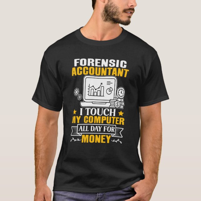 Camiseta Forensic Accountant Touch My Computer All Day (Frente)